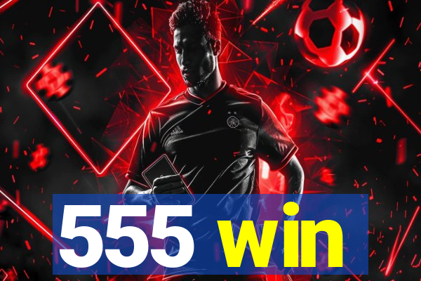 555 win